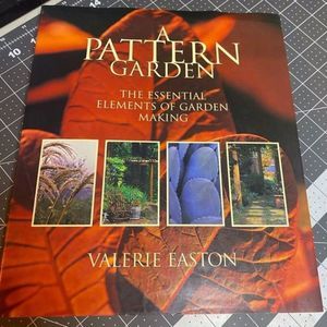A Pattern Garden: The Essential Elements of Garden Making